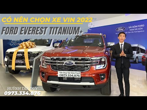 CÓ NÊN LỰA CHỌN FORD EVEREST TITANIUM+ VIN 2022 |0973.334.876|