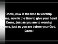 Come Now is the Time to Worship (worship video w/ lyrics)