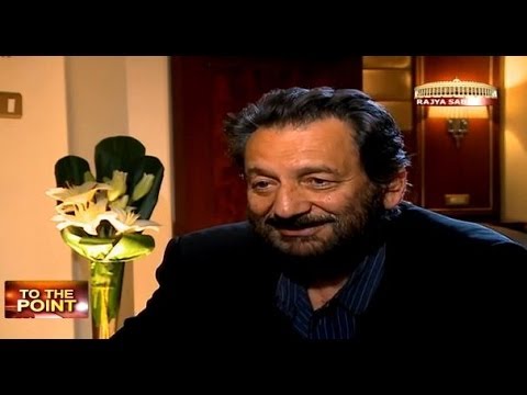To The Point with Shekhar Kapur