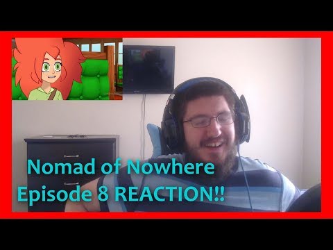 Nomad of Nowhere Episode 8 "End of the Line" REACTION!!