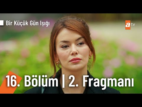 Bir Küçük Gün Işığı 16. Bölüm 2. Fragmanı                                                                                                                                                                                                                 