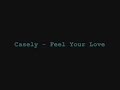 Casely - Feel Your Love