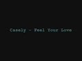 Casely - Feel Your Love