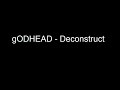 gODHEAD - Deconstruct gODHEAD - Deconstruct