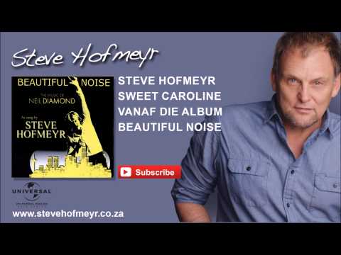 STEVE HOFMEYR – Sweet Caroline