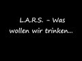 L.A.R.S. - Was wollen wir trinken... L.A.R.S. - Was wollen wir trinken...