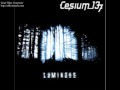 Cesium 137 - Luminous - Atrophy (Imperative Reaction Remix)