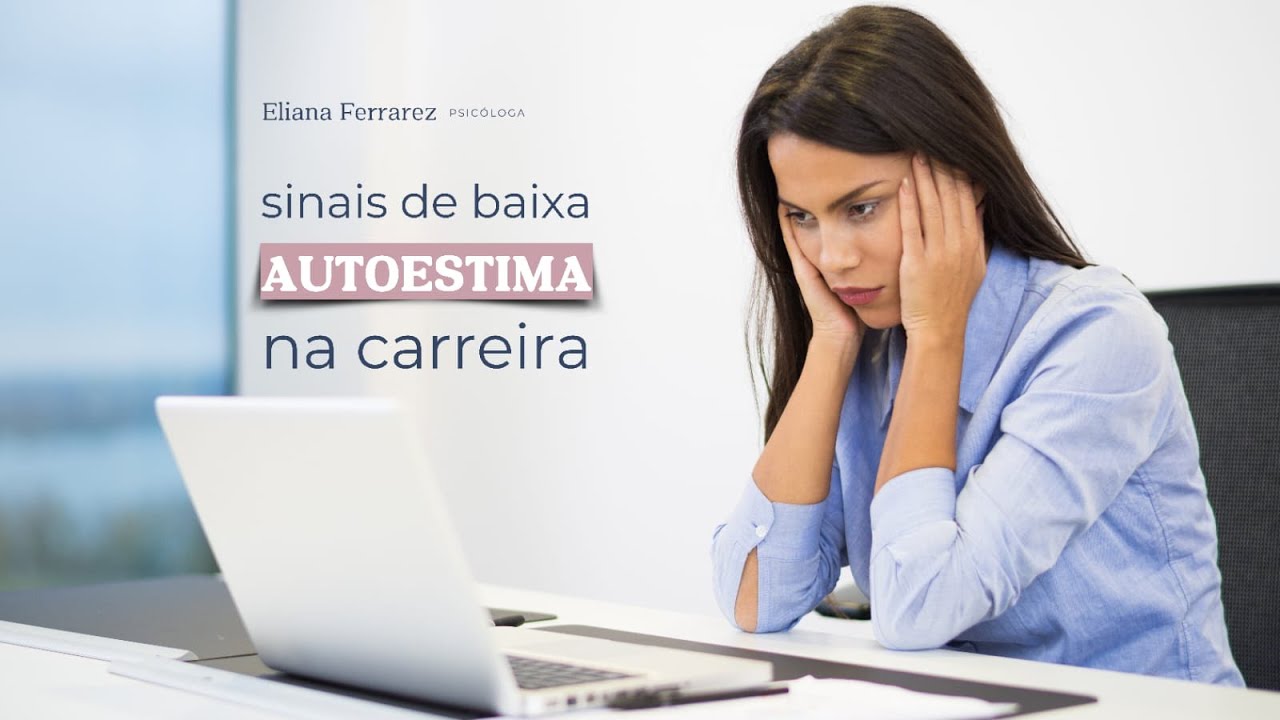 Sinais da Baixa Autoestima na Carreira