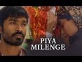 Piya Milenge Song - Raanjhanaa ft. Dhanush & Sonam Kapoor