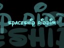 SpaceShip Riddim SpaceShip Riddim