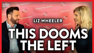 The One Thing the Left Refuses to Do to Expand Its Reach | Liz Wheeler | POLITICS | Rubin Report