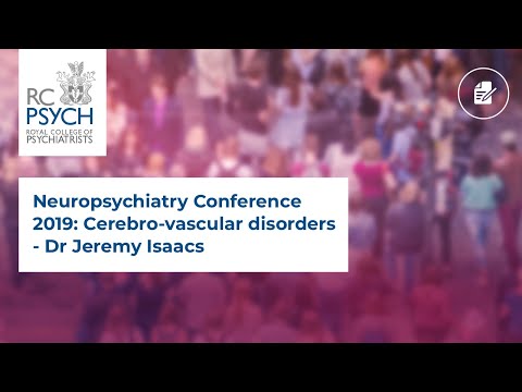 Neuropsychiatry Conference 2019: Cerebro-vascular disorders - Dr Jeremy Isaacs
