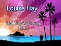 Louise Hay - Health & Wellbeing - Part 2 of 4  :)