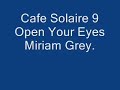 Cafe Solaire Open your eyes Cafe Solaire Open your eyes