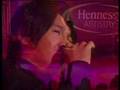 Hennessy Artistry Hong Kong 2007 - Gary Chaw 曹格 - 世界唯一的你