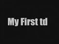 My first TD