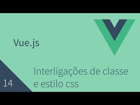 Curso de Vuejs - 14 - Interligações de classe e estilo CSS