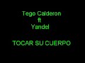 tego calderon ft yandel   tocar su cuerpo
