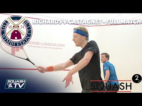 Squash: Richards v Castagnet - Full Match - Final -  Wimbledon Club Squash Squared Open