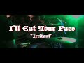 I'll Eat Your Face - 'Irritant' - Live in the Quad, Cork, 2009
