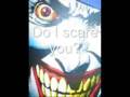 videos de DO I SCARE YOU ?