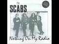 Nothing On My Radio - The Scabs