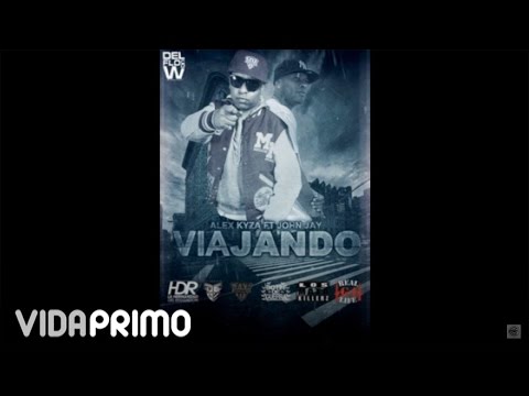Alex Kyza Ft. John Jay - Viajando - (Street King Mixtape) -