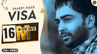 Visa  Sharry Maan  Full Official Video  Yaar Anmul