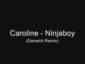 Caroline - Ninjaboy (Darwich Remix)