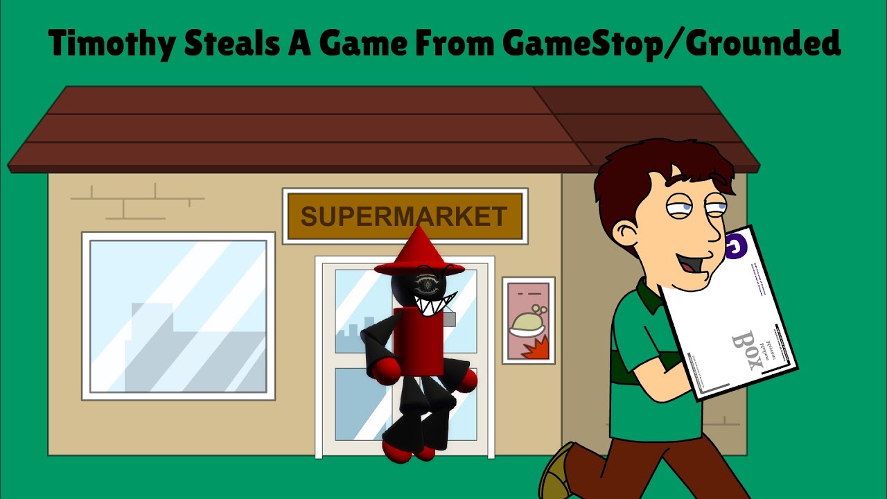 Timothy Steals A Game From GameStop/Grounded
