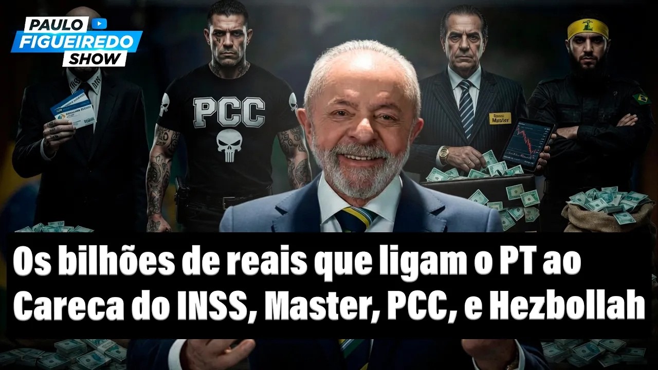39 Bilhões de Reais Ligam o PT ao Careca do INSS, Banco Master, PCC e o Hezbollah