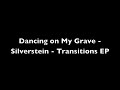 Silverstein – Dancing On My Grave