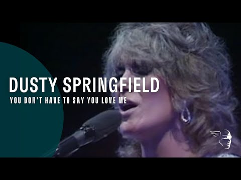 Dusty Springfield - You Don't Have To Say You Love Me