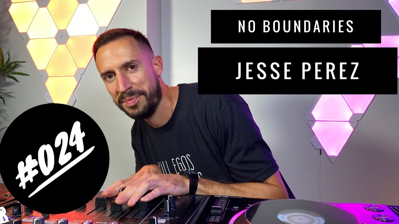 Jesse Perez - Live @ No Boundaries, Episode 24 2021