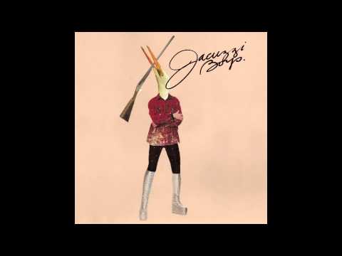 Jacuzzi Boys - Be My Prism - not the video