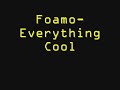 Foamo-Everything Cool