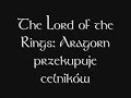 Władca Pierścieni: Aragorn przekupuje celników