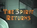 THE STRANGE SPIRIT APPARITION RETURNS