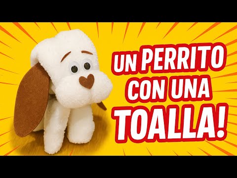 animales de toalla - Con fieltro y una toalla realizamos un perrito ideal para tartas de pañales, bautizos, baby showers o para que juegue nuestro bebe (si es para el bebe mejor ...