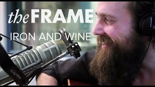 Iron and Wine: KPCCs The Frame