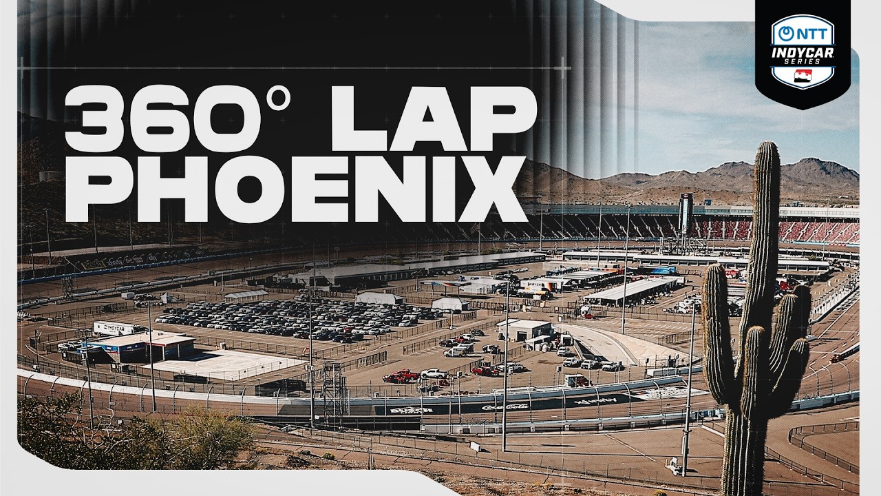 Experience a 360° Ride at Phoenix Raceway | INDYCAR