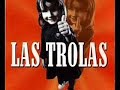 Las trolas - what people say