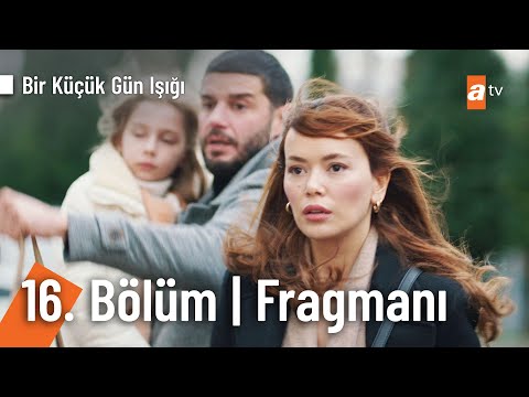 Bir Küçük Gün Işığı 16. Bölüm Fragmanı                                                                                                                                                                                                                    