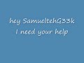 SamueltehG33k help!!!!