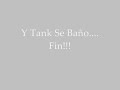 Te bañaste Tank