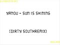 Yanou - Sun Is Shining (Dirty South remix) Yanou - Sun Is Shining (Dirty South remix)