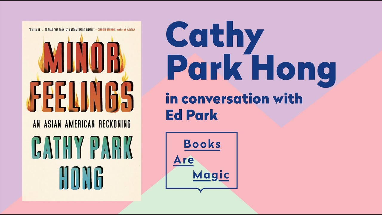 MINOR FEELINGS | Cathy Park Hong & Ed Park at Books are Magic