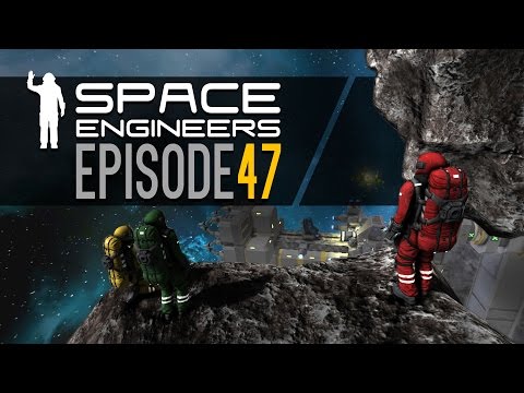 Space Engineers | Episode 47