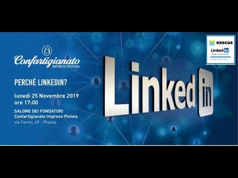 Perché Linkedin? Convegno di Confartigianato Pistoia Perché Linkedin? Convegno di Confartigianato Pistoia