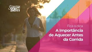 Fica a Dica - A Importância de Aquecer Antes da Corrida